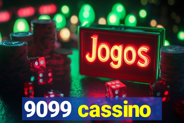 9099 cassino